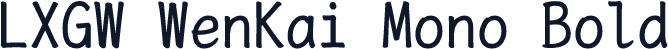 LXGW WenKai Mono Bold
