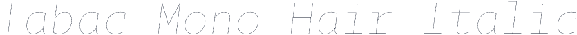 Tabac Mono Hair Italic