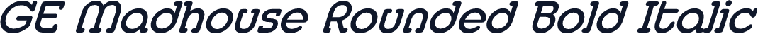 GE Madhouse Rounded Bold Italic