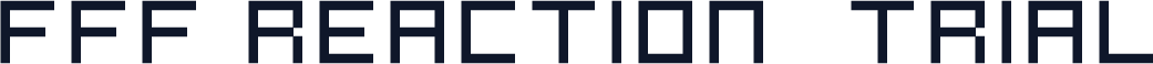 FFF Reaction  Trial