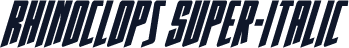 Rhinoclops Super-Italic