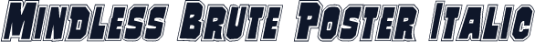 Mindless Brute Poster Italic