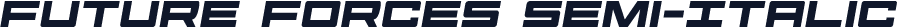 Future Forces Semi-Italic