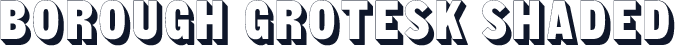 Borough Grotesk Shaded