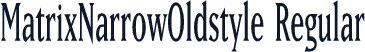 MatrixNarrowOldstyle Regular