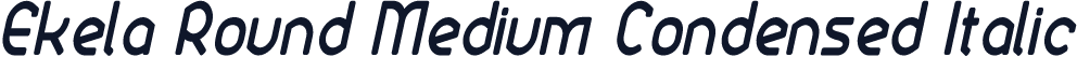 Ekela Round Medium Condensed Italic