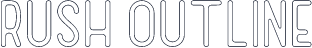 Rush Outline