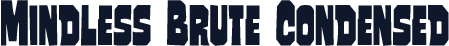 Mindless Brute Condensed