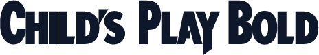 Child's Play Bold