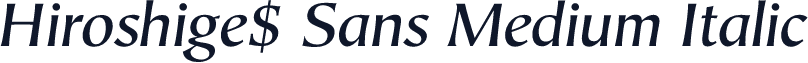 Hiroshige$ Sans Medium Italic
