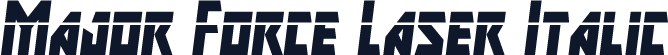Major Force Laser Italic