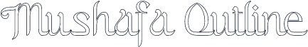 Mushafa Outline
