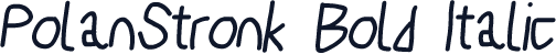 PolanStronk Bold Italic