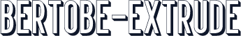 Bertobe-Extrude