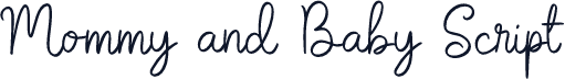 Mommy and Baby Script