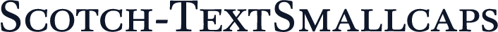 Scotch-TextSmallcaps
