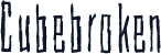 Cubebroken