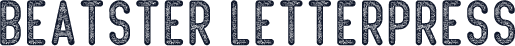 Beatster Letterpress