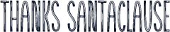 Thanks Santaclause