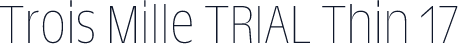 Trois Mille TRIAL Thin 17
