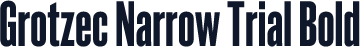 Grotzec Narrow Trial Bold