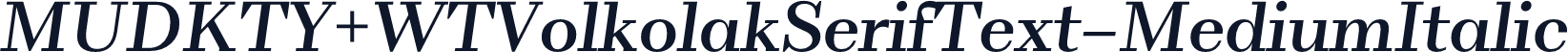 MUDKTY+WTVolkolakSerifText-MediumItalic