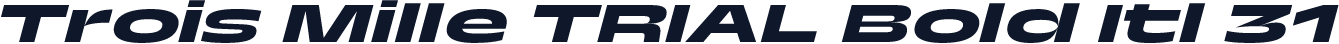 Trois Mille TRIAL Bold Itl 31