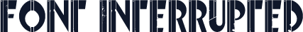 Font Interrupted