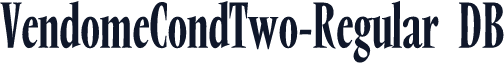 VendomeCondTwo-Regular DB