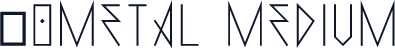 ☞0Metal Medium