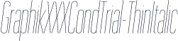 GraphikXXXCondTrial-ThinItalic
