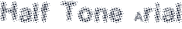 Half Tone Arial