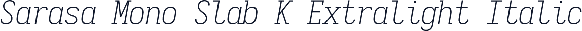 Sarasa Mono Slab K Extralight Italic