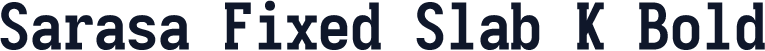 Sarasa Fixed Slab K Bold