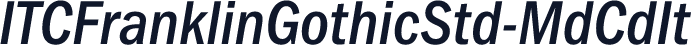 ITCFranklinGothicStd-MdCdIt