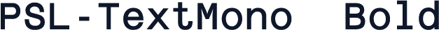 PSL-TextMono  Bold
