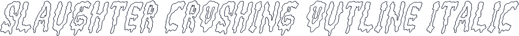 Slaughter Croshing Outline Italic