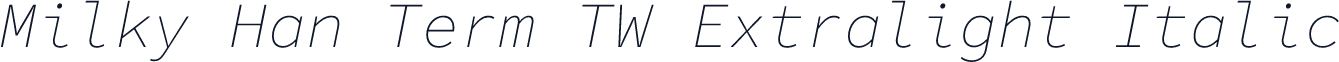 Milky Han Term TW Extralight Italic