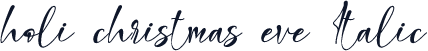 holi christmas eve Italic