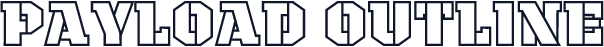 Payload Outline