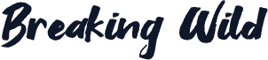 Breaking Wild