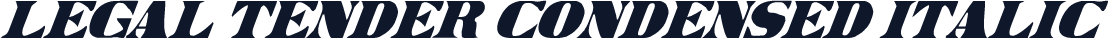 Legal Tender Condensed Italic