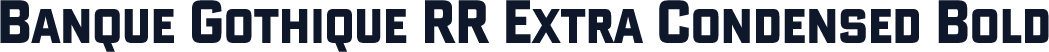 Banque Gothique RR Extra Condensed Bold
