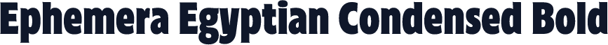 Ephemera Egyptian Condensed Bold