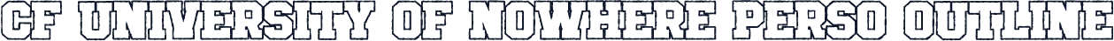 CF University of Nowhere PERSO Outline