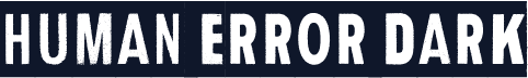 Human Error Dark