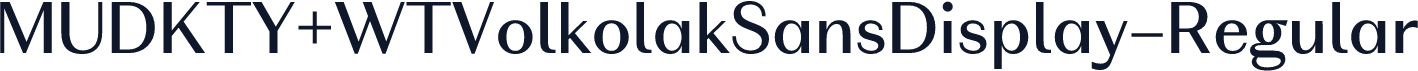 MUDKTY+WTVolkolakSansDisplay-Regular