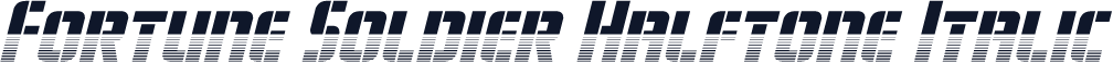 Fortune Soldier Halftone Italic