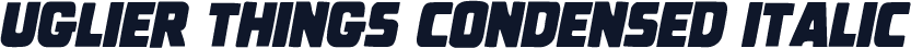 Uglier Things Condensed Italic