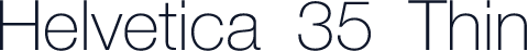 Helvetica 35 Thin